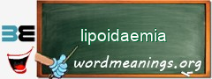 WordMeaning blackboard for lipoidaemia